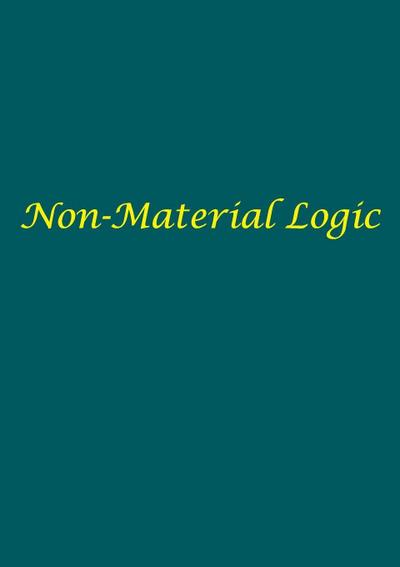 Morose, R: Non-Material Logic