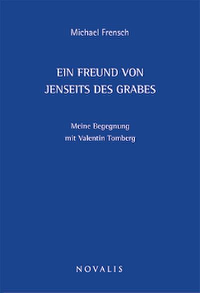 Ein Freund von jenseits des Grabes