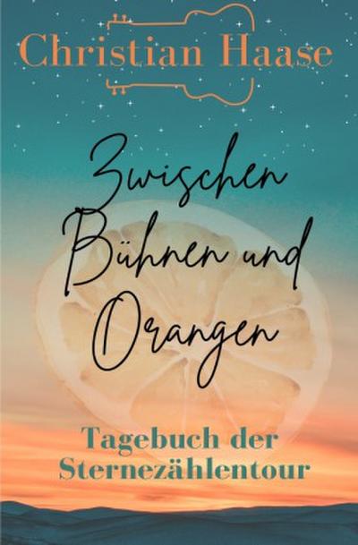 Zwischen Bühnen und Orangen