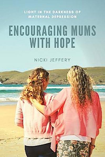 Encouraging Mums With Hope