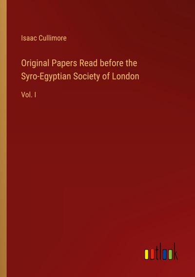Original Papers Read before the Syro-Egyptian Society of London