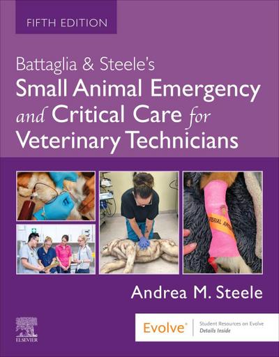 Battaglia & Steele’s Small Animal Emergency and Critical Care for Veterinary Technicians