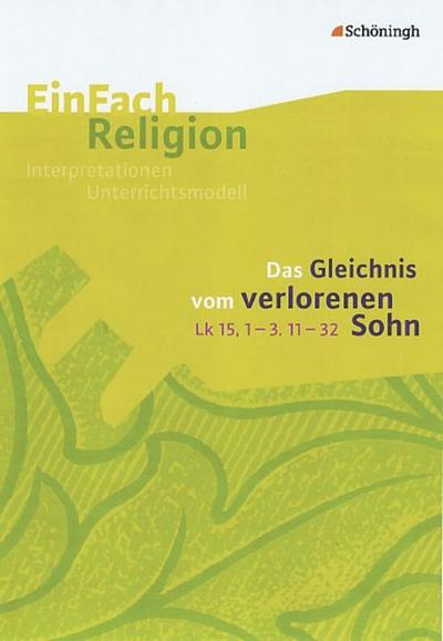 Das Gleichnis vom verlorenen Sohn (Lk 15.1-3.11-32)
