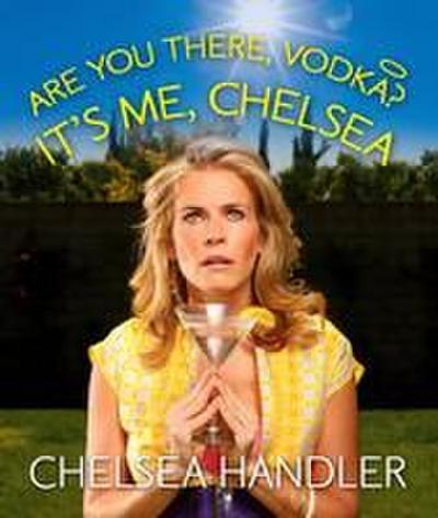 Are You There, Vodka? It’s Me, Chelsea