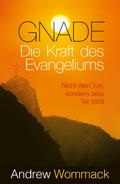 Gnade - Die Kraft des Evangeliums