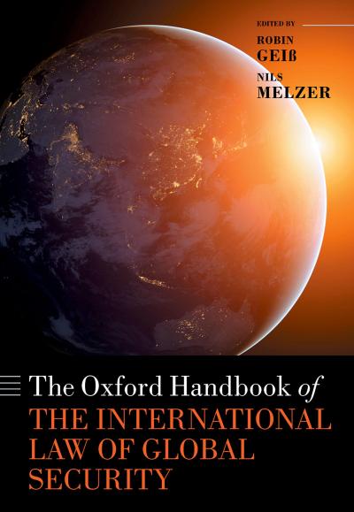 The Oxford Handbook of the International Law of Global Security