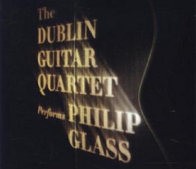 The Dublin Guitar Quartet Performs Philip Glass, 1 Audio-CD