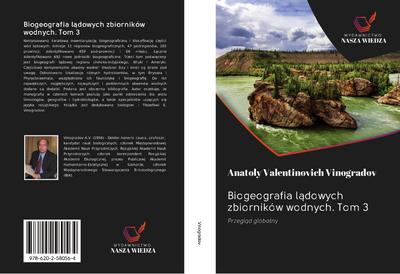 Biogeografia l¿dowych zbiorników wodnych. Tom 3