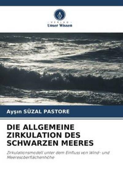 DIE ALLGEMEINE ZIRKULATION DES SCHWARZEN MEERES