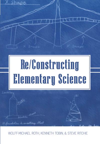 Re/Constructing Elementary Science