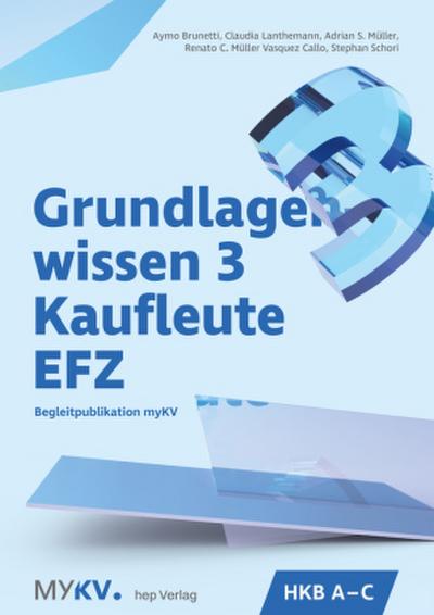 Grundlagenwissen 3 Kaufleute EFZ - HKB A bis HKB C