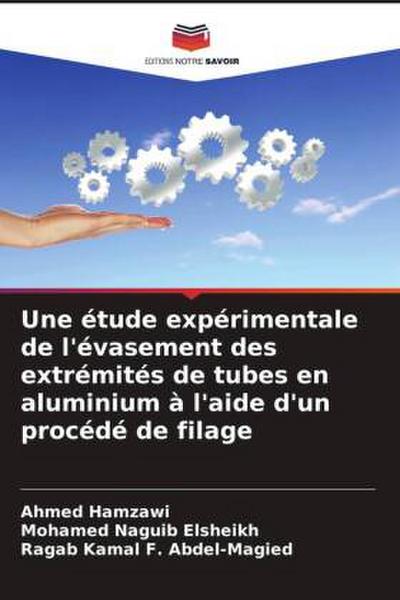 Une étude expérimentale de l’évasement des extrémités de tubes en aluminium à l’aide d’un procédé de filage