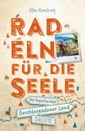 Berchtesgadener Land - Mit Rupertiwinkel. Radeln für die Seele