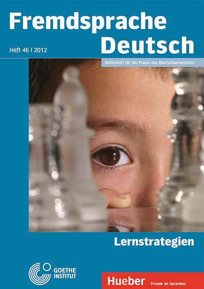 Fremdsprache Deutsch Heft 46 (2012): Lernstrategien. Nr.46