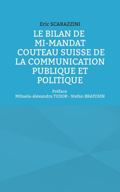Le bilan de mi-mandat. Couteau suisse de la communication publique et politique
