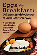 Eggs for Breakfast:  Delicious, Healthy Recipes to Jump-Start Your Day