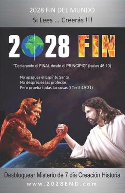 2028 Fin: Declarando el Final Desde el Principio (Spanish Edition)