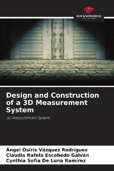 Design and Construction of a 3D Measurement System