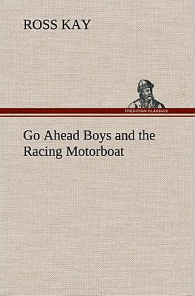 Go Ahead Boys and the Racing Motorboat