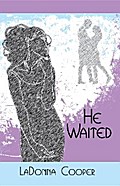 He Waited