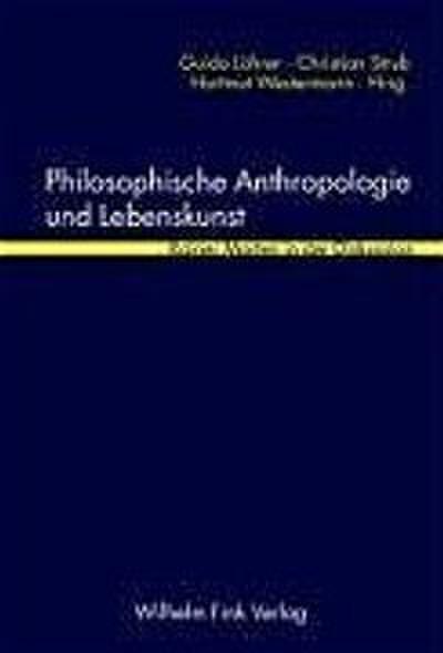 Philosophische Anthropologie und Lebenskunst