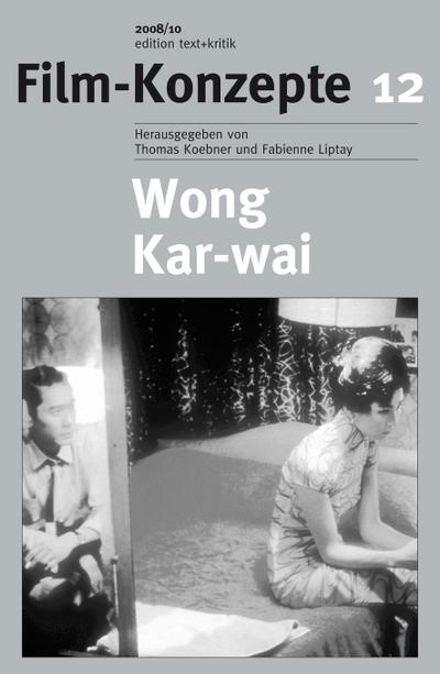 Film-Konzepte Wong Kar-Wai