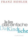 Das Kurze. Das Einfache. Das Kindliche.