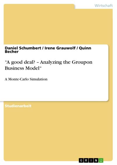 "A good deal? - Analyzing the Groupon Business Model"