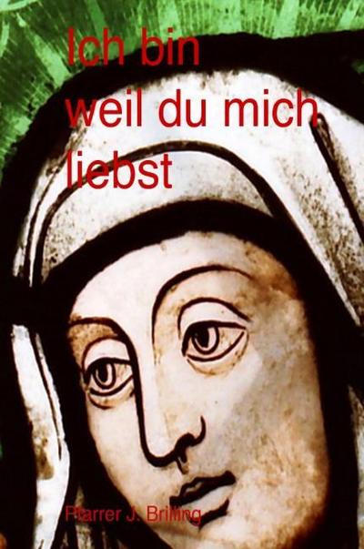 Ich bin weil du mich liebst