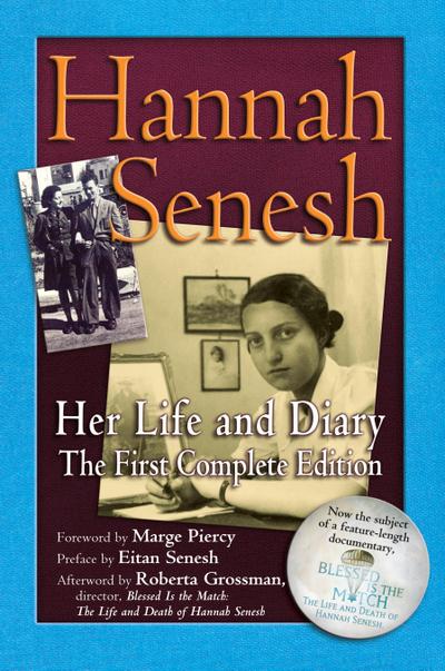 Hannah Senesh: Her Life and Diary, the First Complete Edition