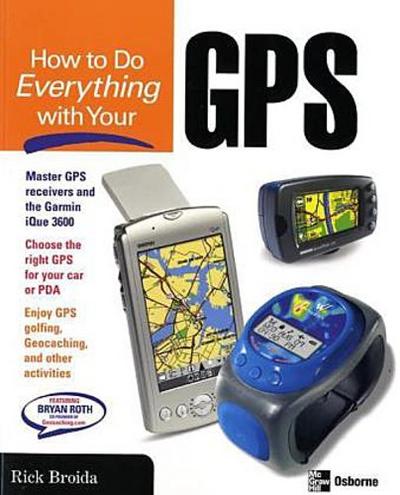 How to Do Everything with Your GPS
