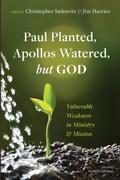 Paul Planted, Apollos Watered, but God