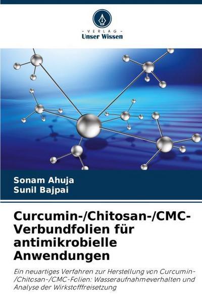 Curcumin-/Chitosan-/CMC-Verbundfolien für antimikrobielle Anwendungen