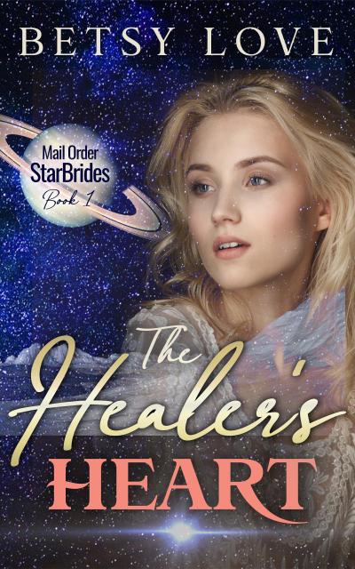 The Healer’s Heart (Mail Order StarBrides)