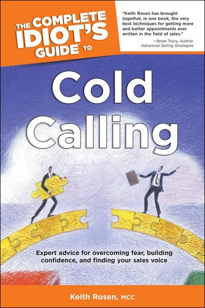 The Complete Idiot’s Guide to Cold Calling