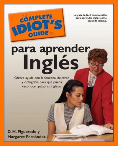 The Complete Idiot’s Guide to Para Aprender Ingles