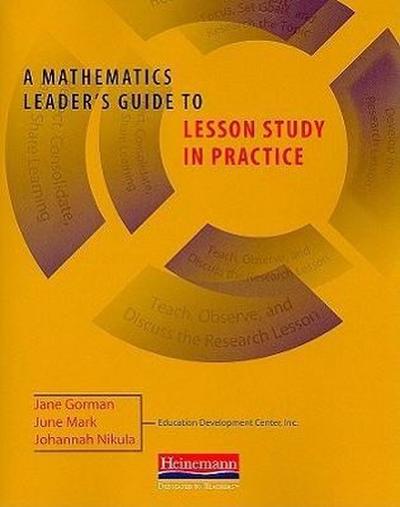 A Mathematics Leader’s Guide to Lesson Study in Practice