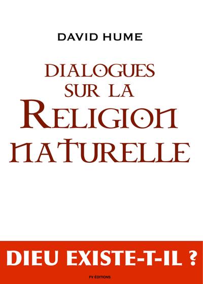 Dialogues sur la Religion Naturelle,  suivi de &quote;Le deisme, Evolution de la theologie&quote;