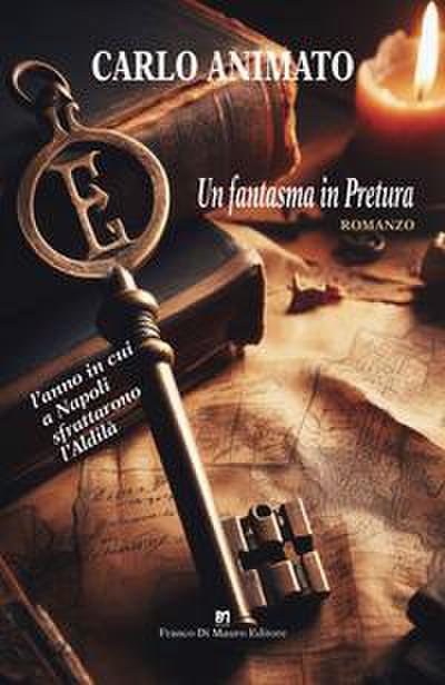 Un fantasma in pretura. L’anno in cui a Napoli sfrattarono l’aldilà