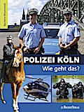 Polizei Köln - Wie geht das?