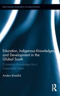 Education, Indigenous Knowledges, and Development in the Global South