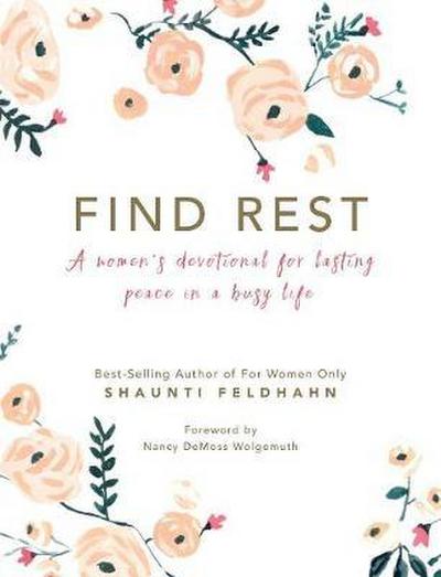 Find Rest: A Women’s Devotional for Lasting Peace in a Busy Life