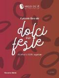 Il piccolo libro dei dolci delle feste