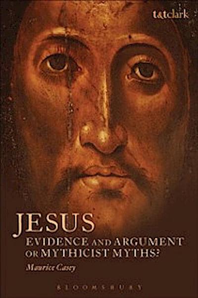 Jesus: Evidence and Argument or Mythicist Myths?