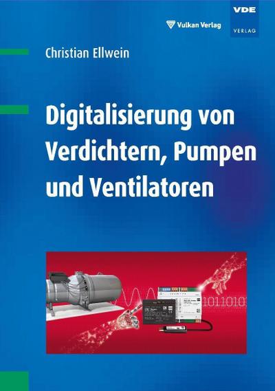 Ellwein, C: Digitalisierung von Verdichtern, Pumpen und Vent