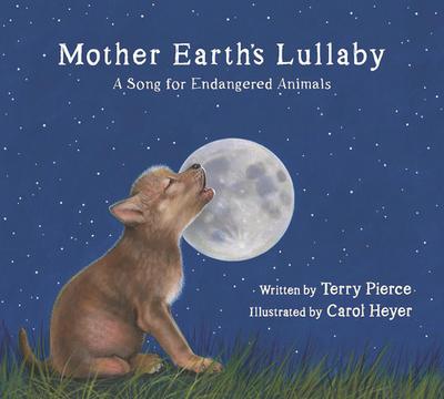 Mother Earth’s Lullaby: A Song for Endangered Animals (Tilbury House Nature Book)