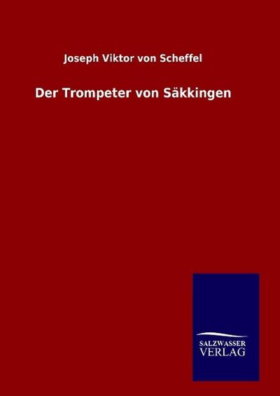 Der Trompeter von Säkkingen - Joseph Viktor Von Scheffel