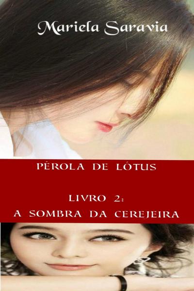 Pérola de Lótus - livro 2: a sombra da cerejeira