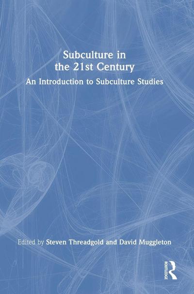 Subculture in the 21st Century