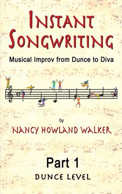 Instant Songwriting: Musical Improv from Dunce to Diva Part 1